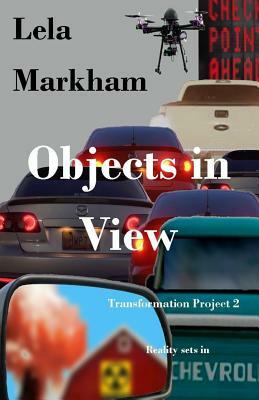 Objects in View by Lauri Sliney, Lela Markham