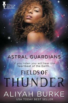 Astral Guardians: Fields of Thunder by Aliyah Burke
