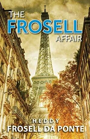 The Frosell Affair by Heddy Frosell da Ponte