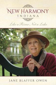 New Harmony, Indiana: Like a River, Not a Lake: A Memoir by Jane Blaffer Owen, J. Pittman McGehee, John Philip Newell, Anne Dale Owen, Nancy Mangum McCaslin