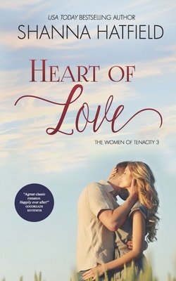 Heart of Love: (A Sweet Western Romance) by Shanna Hatfield