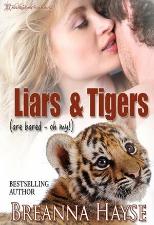 Liars & Tigers (are bared - oh my) by Breanna Hayse