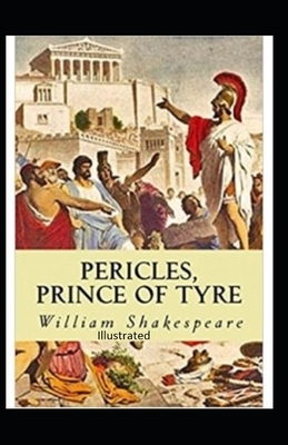 Pericles, Prince of Tyre Illustrated by William Shakespeare