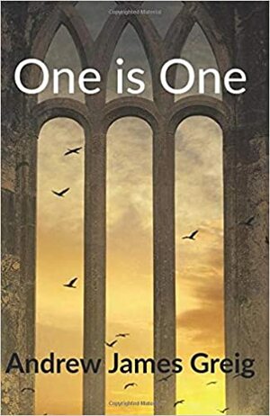 One is One by Andrew James Greig
