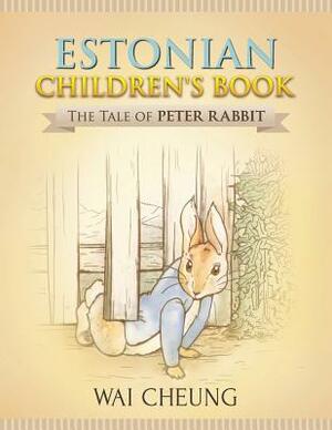 Estonian Children's Book: The Tale of Peter Rabbit by Wai Cheung