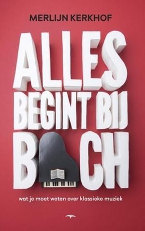 Alles begint bij Bach by Merlijn Kerkhof