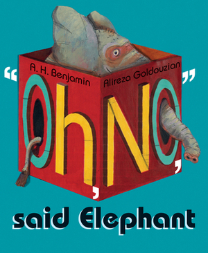 Oh, No, Said Elephant by A. H. Benjamin