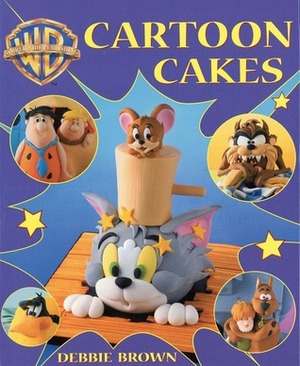 Cartoon Cakes by Debbie Brown