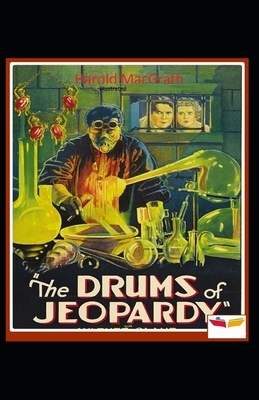 The Drums of Jeopardy Illustrated by Harold Macgrath