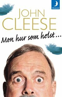 Men hur som helst- by John Cleese