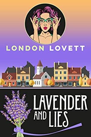 Lavender and Lies by London Lovett
