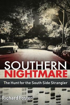 Southern Nightmare: The Hunt for The South Side Strangler by Richard Foster