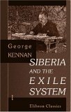 Siberia And The Exile System by George Kennan