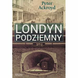 Londyn podziemny by Peter Ackroyd