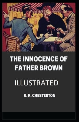 The Innocence of Father Brown Illustrated by G.K. Chesterton