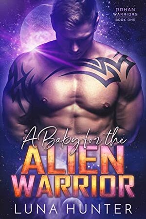 A Baby for the Alien Warrior by Luna Hunter