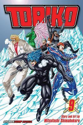 Toriko, Vol. 9: Battle Below Freezing!! by Mitsutoshi Shimabukuro