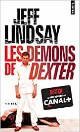 Les démons de Dexter by Jeff Lindsay