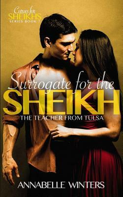 Surrogate for the Sheikh: A Royal Billionaire Romance Novel by Annabelle Winters