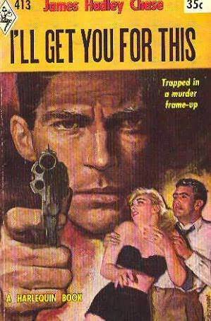 I'll Get You for This by James Hadley Chase