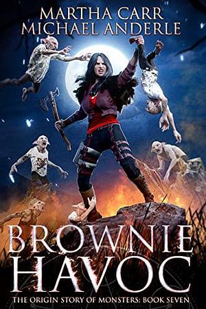 Brownie Havoc by Michael Anderle, Martha Carr, Martha Carr