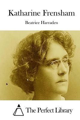 Katharine Frensham by Beatrice Harraden