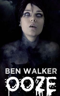 Ooze by Ben Walker