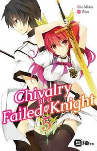 Chivalry of a Failed Knight Vol. 5 by Riku Misora