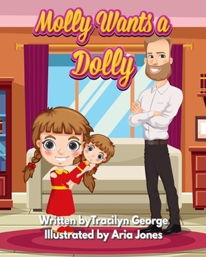 Molly Wants a Dolly by Tracilyn George