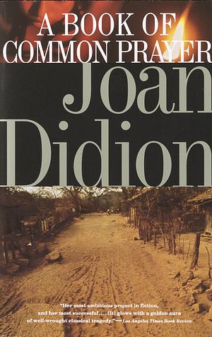 A Book of Common Prayer by Joan Didion
