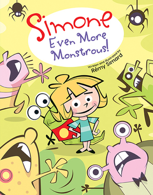 Simone: Even More Monstrous! (Simone, #2) by Rémy Simard