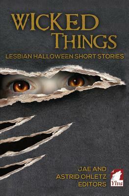Wicked Things: Lesbian Halloween Short Stories by 
