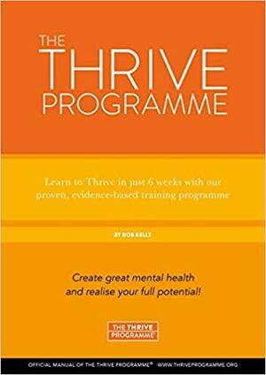 Thrive: Health Happiness Success by Rob Kelly