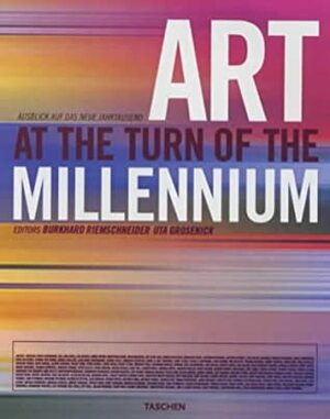 Art at the Turn of the Millennium by Lars Bang Larsen, Susanne Titz, Raimar Stange, Uta Grosenick, Christoph Blase, Jean-Michel Ribettes, Astrid Wege, Yilmaz Dziewior, Burkhard Riemschneider, Jan Verwoert