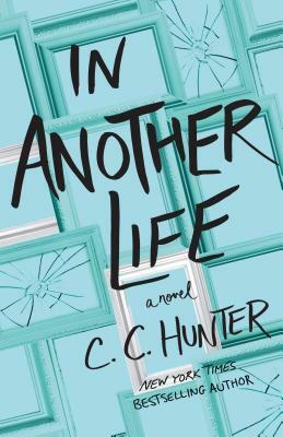 In Another Life by C.C. Hunter