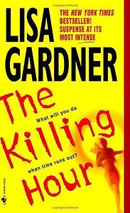 The Killing Hour by Lisa Gardner