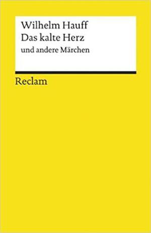 Das kalte Herz und andere Märchen by Wilhelm Hauff