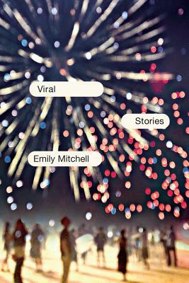 Viral: Stories by Emily Mitchell