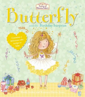 Fairies of Blossom Bakery: Butterfly and the Birthday Surprise by Kirsteen Harris-Jones, Mandy Archer