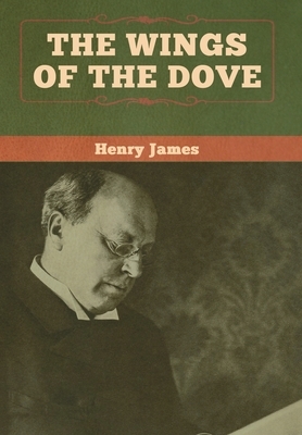 The Wings of the Dove (Volume I and II) by Henry James