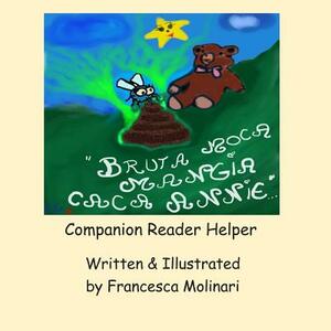 Bruta Moca Mangia Caca Annie- Companion Reader Helper by Francesca Molinari