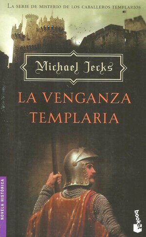 La Venganza Templaria by Michael Jecks