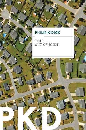 Time Out of Joint by Philip K. Dick