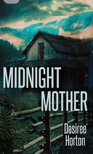 Midnight Mother by Desiree Horton