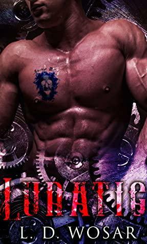 Lunatic: Savage MC I by L.D. Wosar