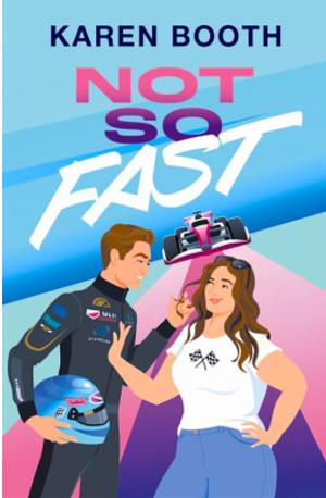 Not So Fast by Karen Booth