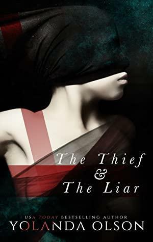 The Thief & The Liar by Yolanda Olson