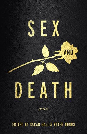 Sex and Death: Stories by Sarah Hall