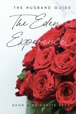 The Eden Experience by J. Deon Reed, Bridgette Reed