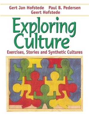 Exploring Culture: Exercises, Stories and Synthetic Cultures by Gert Jan Hofstede, Paul B. Pedersen, Geert Hofstede